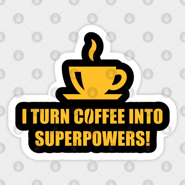 I Turn Coffee Into Superpowers! (Drinking Coffee / Gold) Sticker by MrFaulbaum